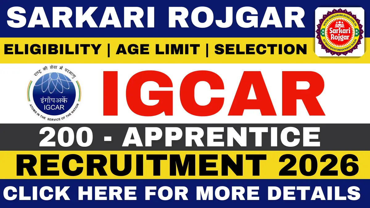 Sarkari Rojgar: Sarkari Naukri, Sarkari Result 2026 & Sarkari Job Alert 4 IGCAR Apprentice Recruitment 2026